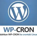 Memindahkan WP-Cron ke Crontab Linux Server / VPS untuk Meningkatkan Kinerja WordPress